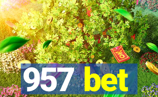 957 bet